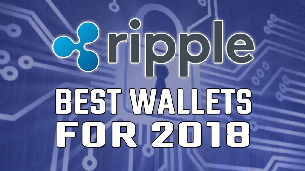 Top 5 Most Secure Ripple(XRP) Wallets In 2018